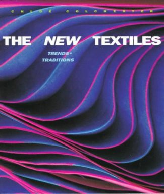 The New Textiles: Trends and Traditions