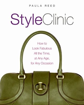 Style Clinic: How to Look Fabulous All the Time