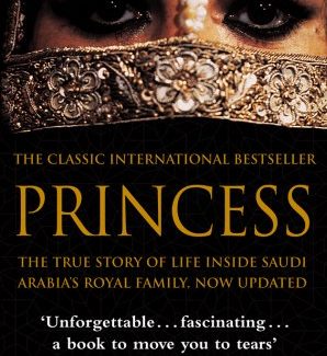 Princess: A True Story Of life behind Veil in Saudia Arabia