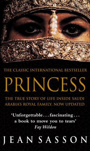 Princess: A True Story Of life behind Veil in Saudia Arabia