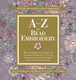 A-Z of Bead Embroidery (A-Z of Needlecraft)