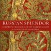 Russian Splendor: Fashions of the Russian Court