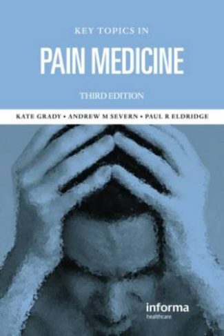 Key Topics in Pain Management, Third Edition