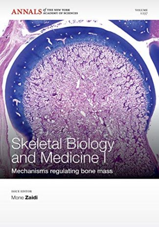 Skeletal Biology and Medicine I: Mechanisms Regulating Bone Mass