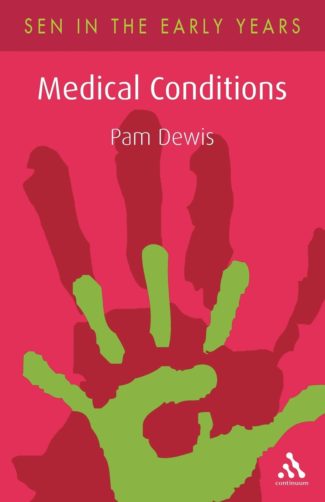 Medical Conditions: A Guide for the Early Years