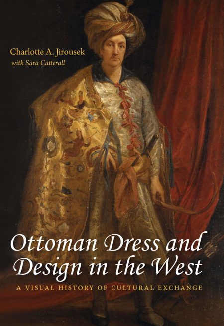 Ottoman Dress and Design in the West: A Visual History of Cultural Exchange book