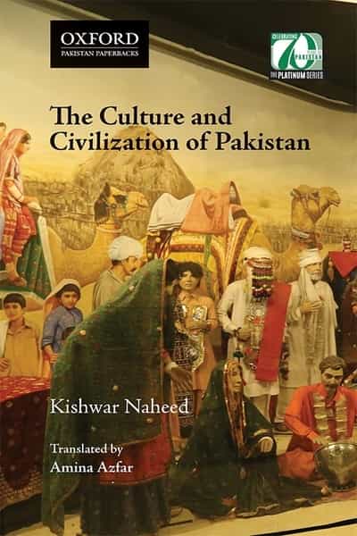 The Culture and Civilization of Pakistan 9780199407736