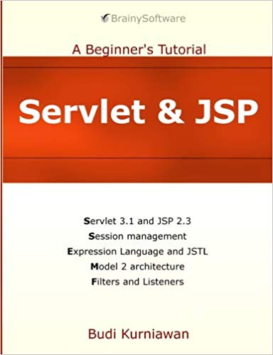 Servlet & JSP: A Beginner's Tutorial by Budi Kurniawan