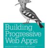Building Progressive Web Apps