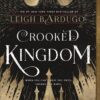 Crooked kingdom By leigh Bardugo