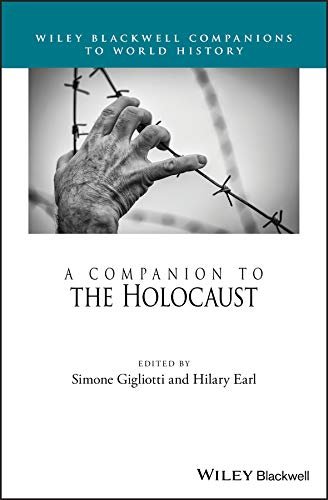 A Companion to the Holocaust (Wiley Blackwell Companions to World History) 1st Edition
